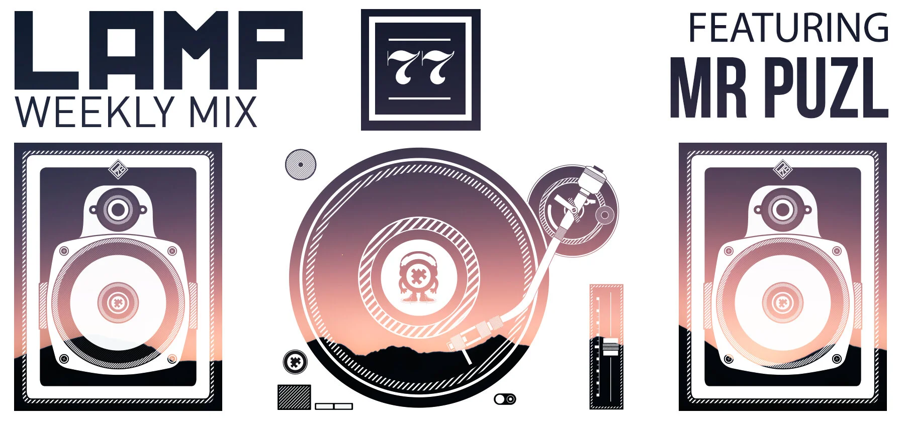 LAMP Weekly Mix #77 feat. MR PUZL