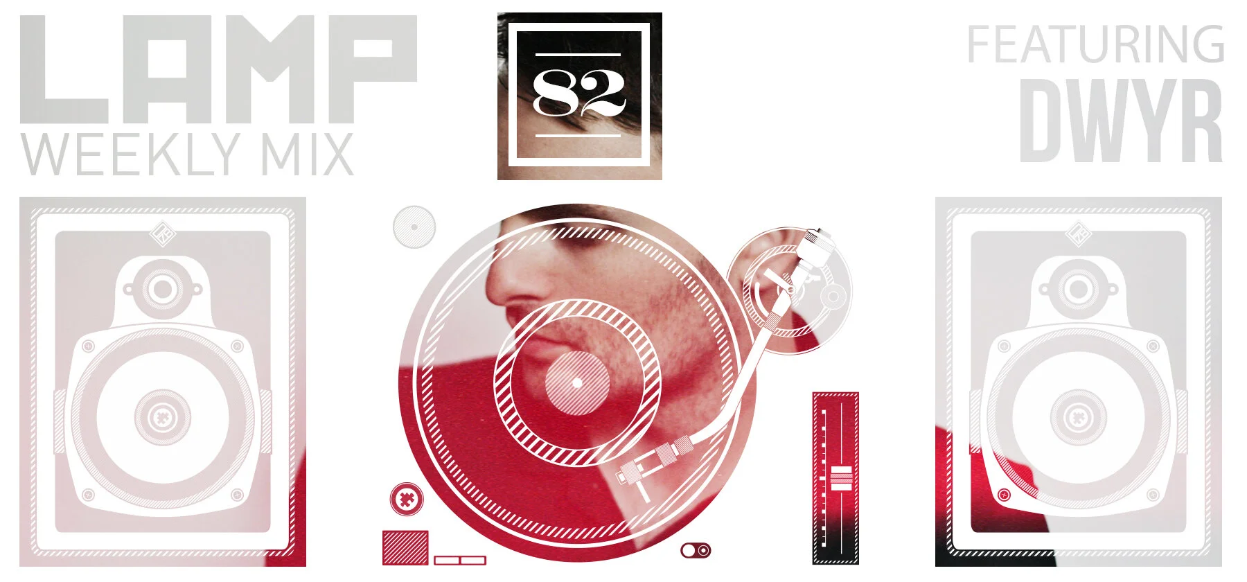 LAMP Weekly Mix #82 feat. DWYR