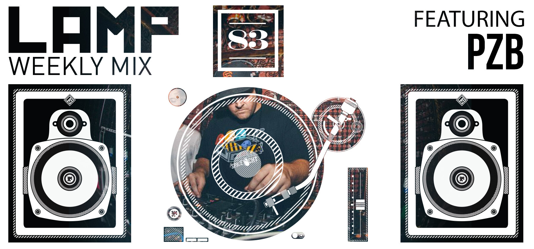 LAMP Weekly Mix #83 feat. PZB