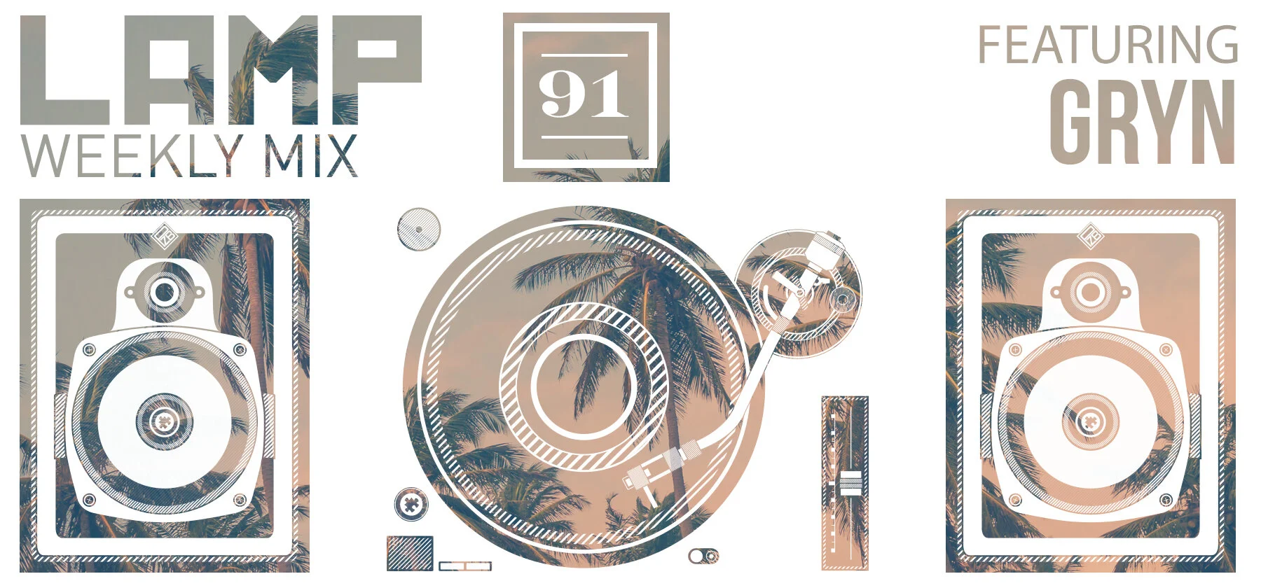 LAMP Weekly Mix #91 feat. GRYN
