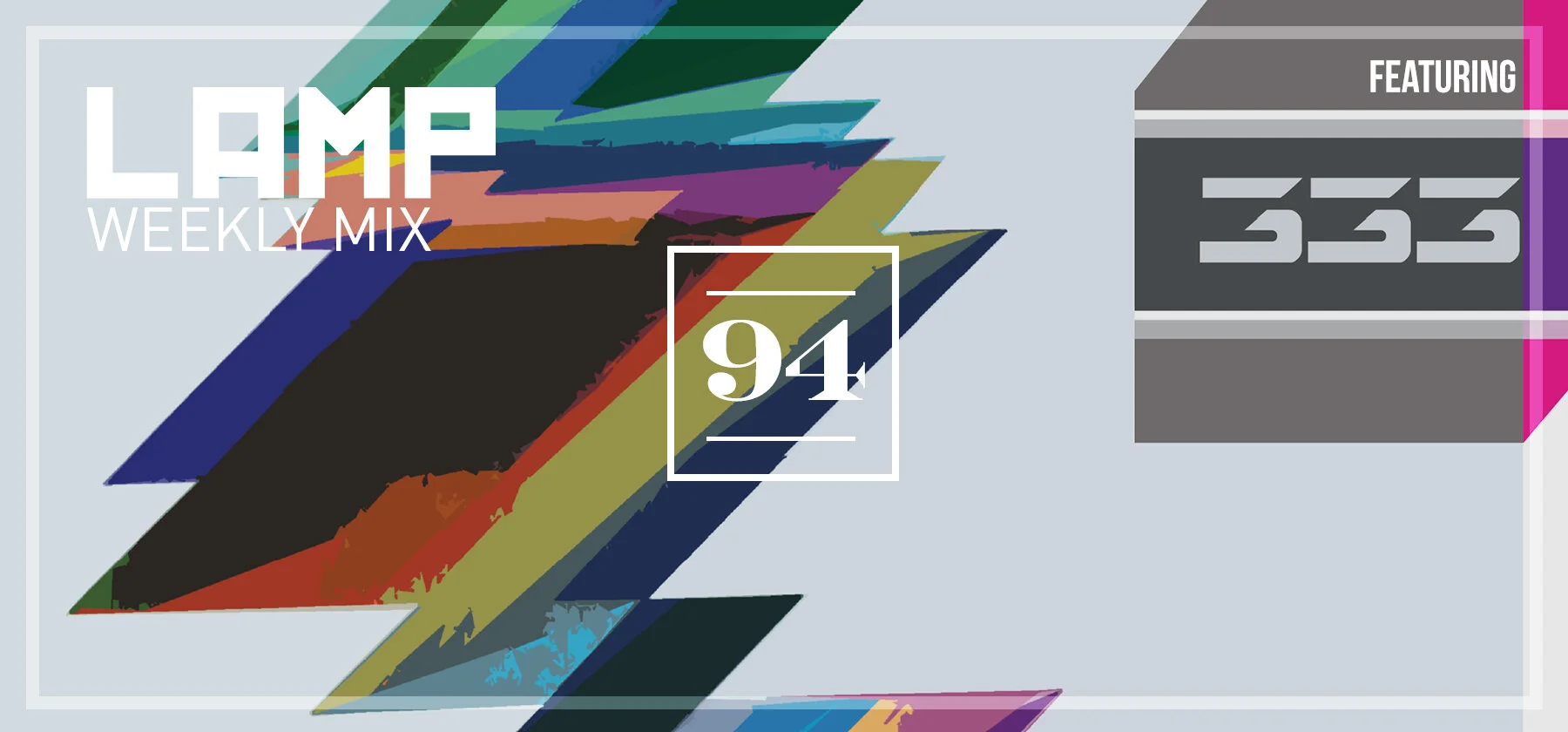 LAMP Weekly Mix #94 feat. 333