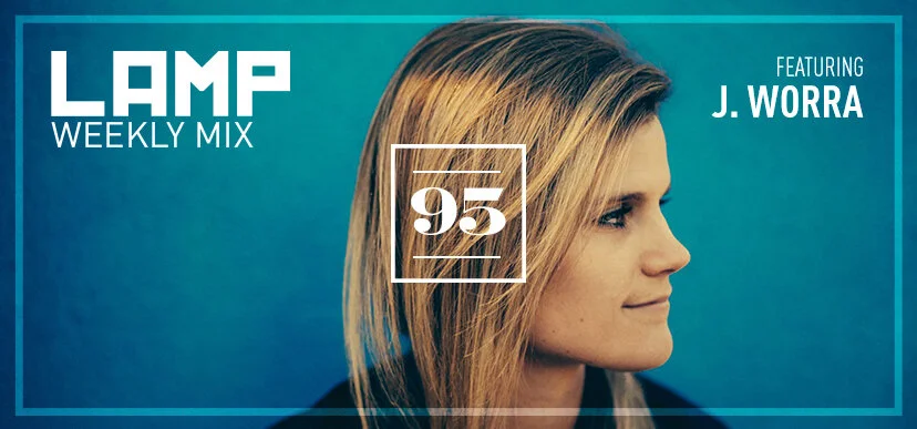 LAMP Weekly Mix #95 feat. J. Worra