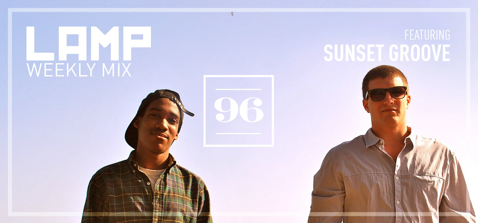 LAMP Weekly Mix #96 feat. Sunset Groove