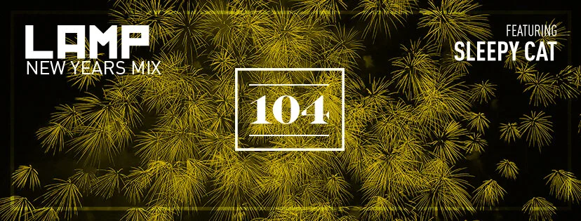 LAMP New Years Mix feat. Sleepy Cat