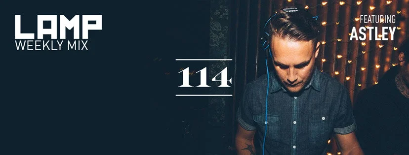 LAMP Weekly Mix #114 feat. Astley
