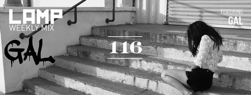 LAMP Weekly Mix #116 feat. GAL