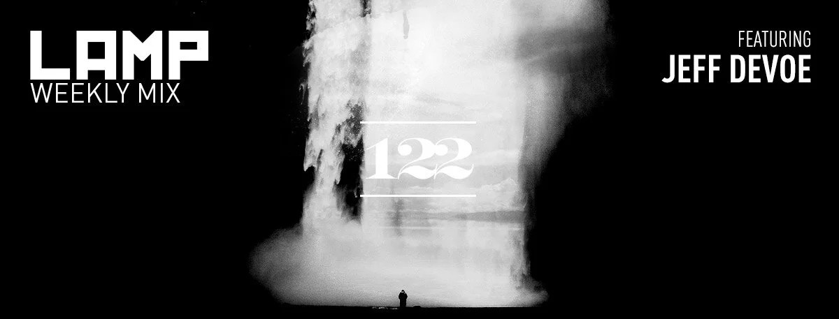 LAMP Weekly Mix #122 Feat. Devoe