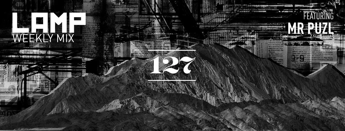 LAMP Weekly Mix #127 feat. MR PUZL