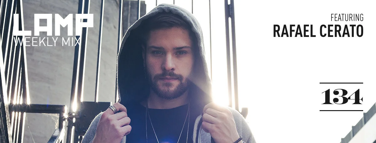 LAMP Weekly Mix #134 feat. Rafael Cerato