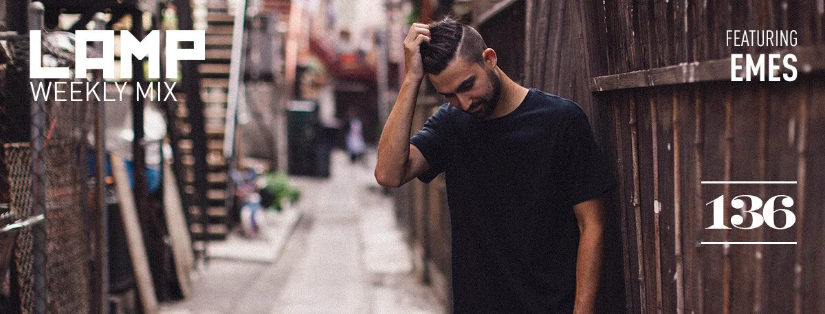 LAMP Weekly Mix #136 feat. Emes