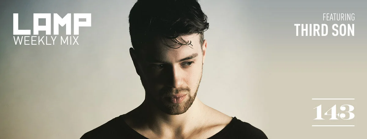 LAMP Weekly Mix #143 feat. Third Son