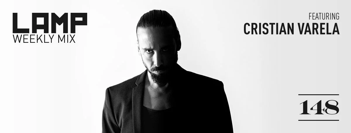 LAMP Weekly Mix #148 feat. Cristian Varela