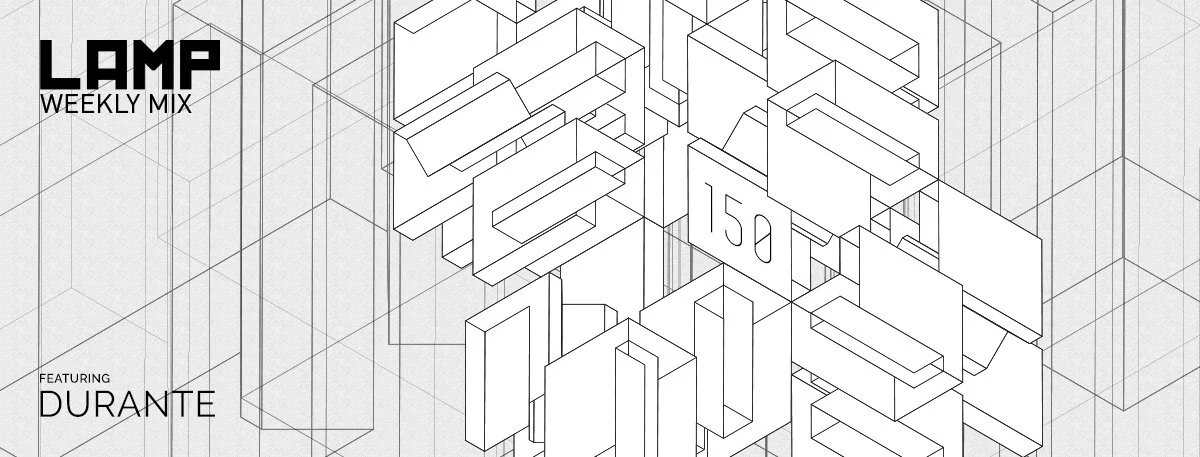 LAMP Weekly Mix #150 feat. Durante