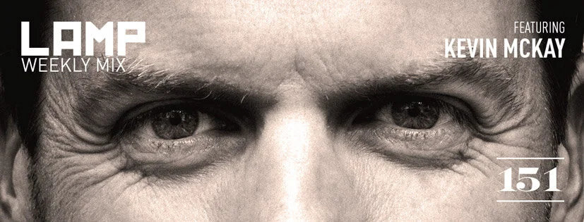 LAMP Weekly Mix #151 feat. Kevin McKay