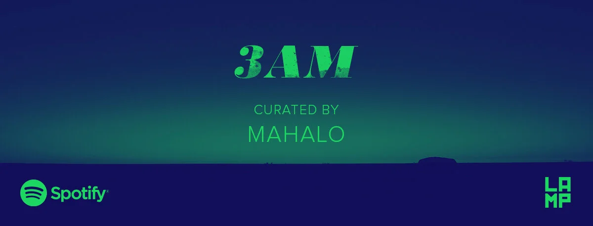 Spotify Artist Playlist: "3AM" - Curated by Mahalo