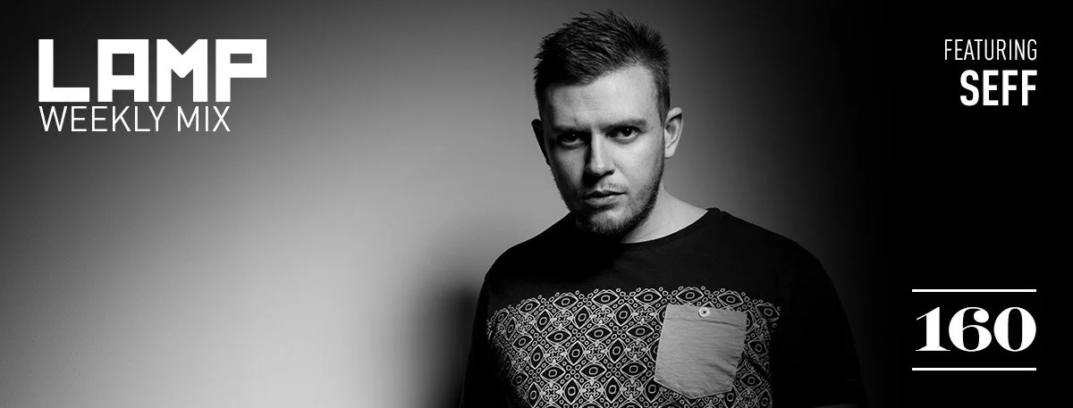 LAMP Weekly Mix #160 feat. SEFF