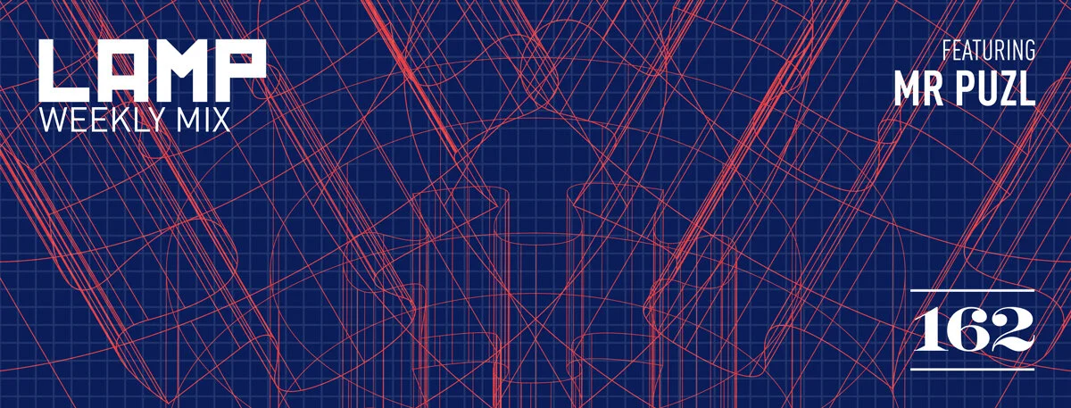 LAMP Weekly Mix #162 feat. MR PUZL