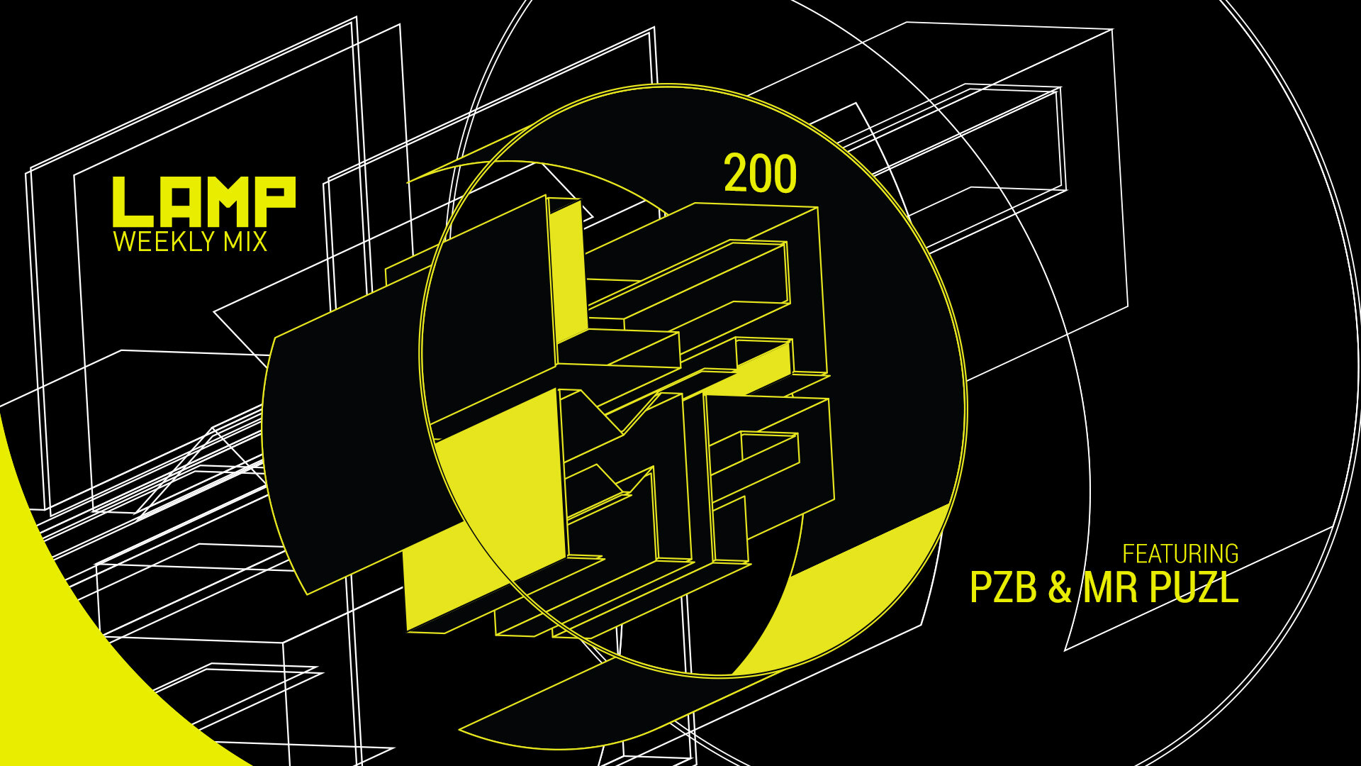 LAMP Weekly Mix #200 feat. PZB & MR PUZL