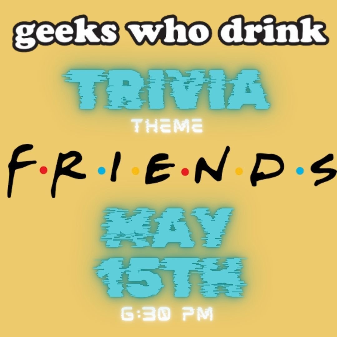 Could you BE any more excited for our next themed Trivia night?! Mark those calendars for Wednesday May 15th and make sure you brush up on your Friends knowledge!

Tonight we've got our normal @geekswhodrink trivia starting at 6:30 pm. Get out here e