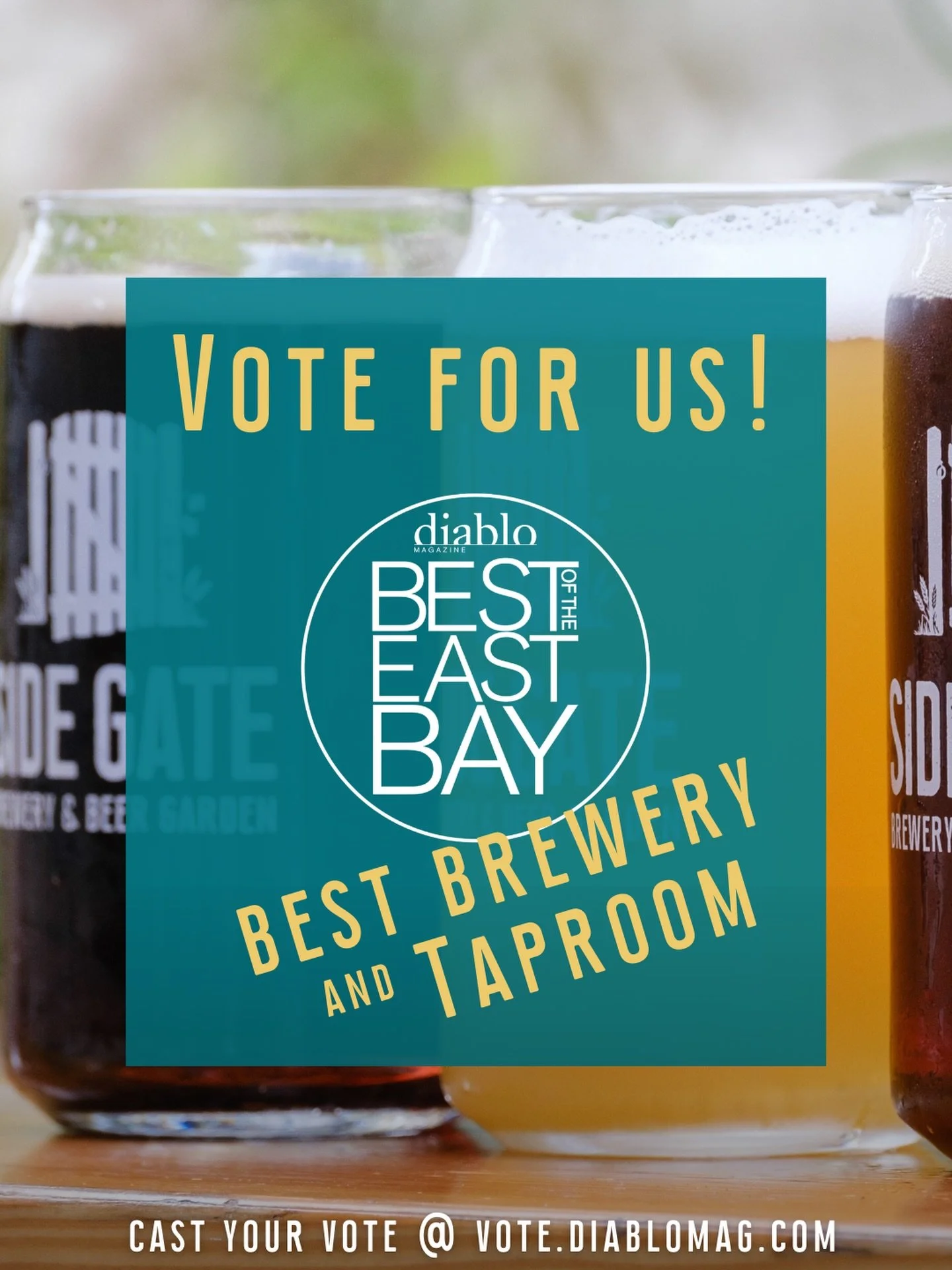 Can you help us win &ldquo;Best Brewery/Taproom&rdquo; in Diablo Magazine&rsquo;s Best of the East Bay Contest?
*Go to: VOTE.DIABLOMAG.COM 
*Select: Food &amp; Drink, then Best Brewery/Taproom
*Type in: Side Gate Brewery &amp; Beer Garden
*Click: VOT
