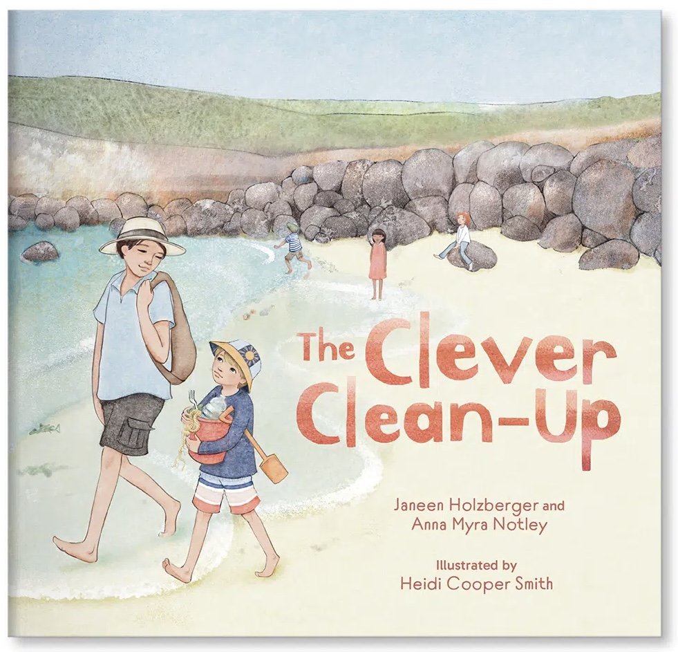 The Clever Clean-Up by Janeen Holzberger and Anna Myra Notley