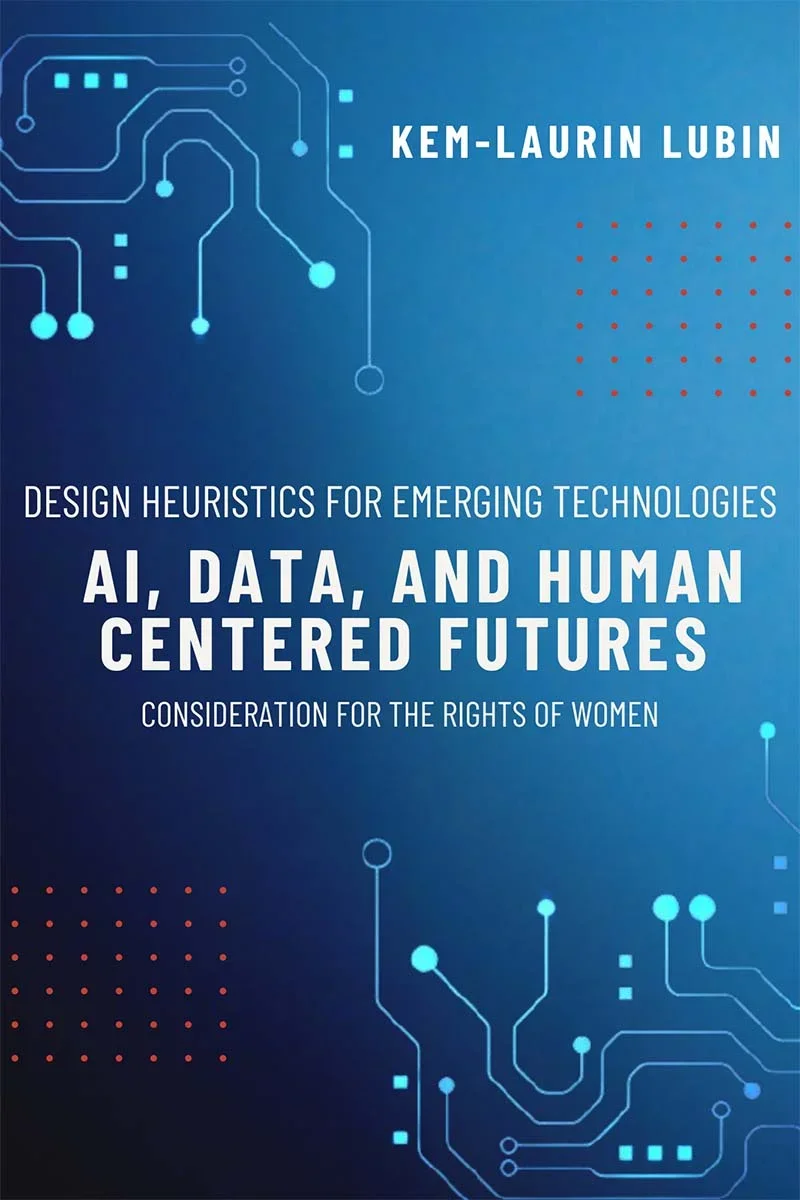 Book cover titled 'AI, Data, and Human Centered Futures' with circuit-like graphics and the author's name, Kem-Laurin Lubin, discussing design heuristics for emerging technologies and gender rights.