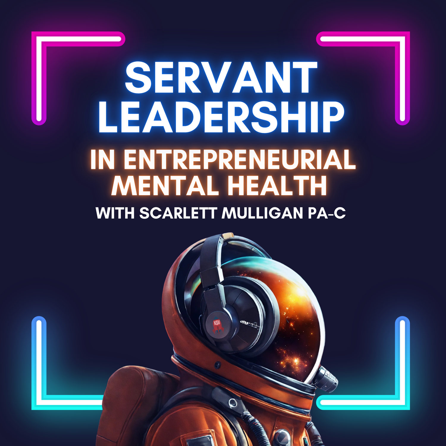 Episode 16 - Air Force to Frontline Psychiatry: An Entrepreneurial Journey With Scarlett Mulligan PA-C