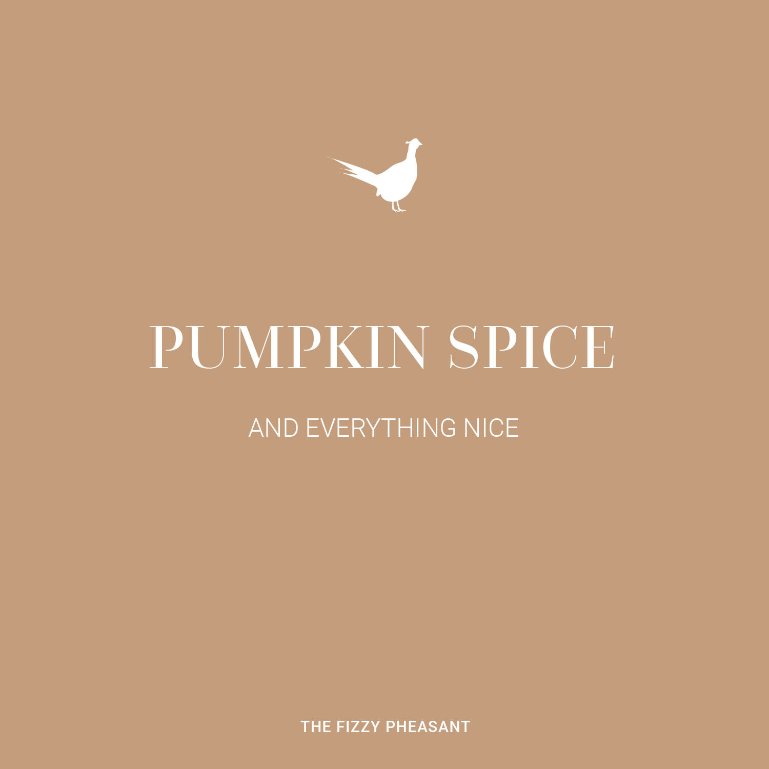 Pumpkin spice and everything nice.jpg