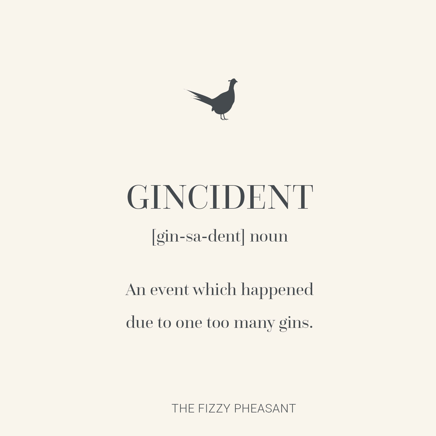 GINCIDENT QUOTE - The Fizzy Pheasant.jpg