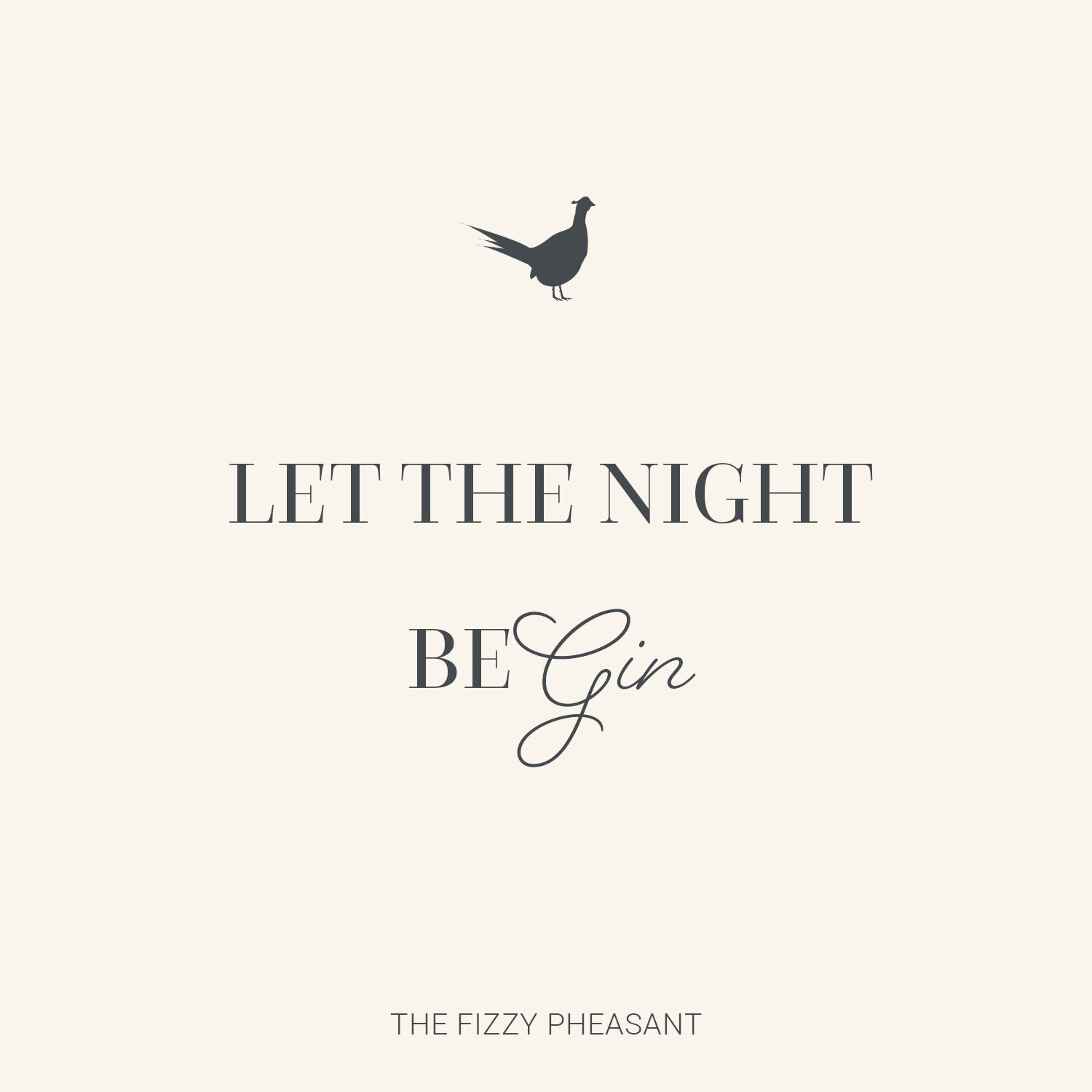 LET THE NIGHT BEGIN QUOTE - The Fizzy Pheasant.jpg