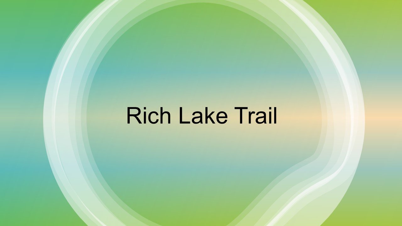 Rich Lake Trail - 0.8 Miles