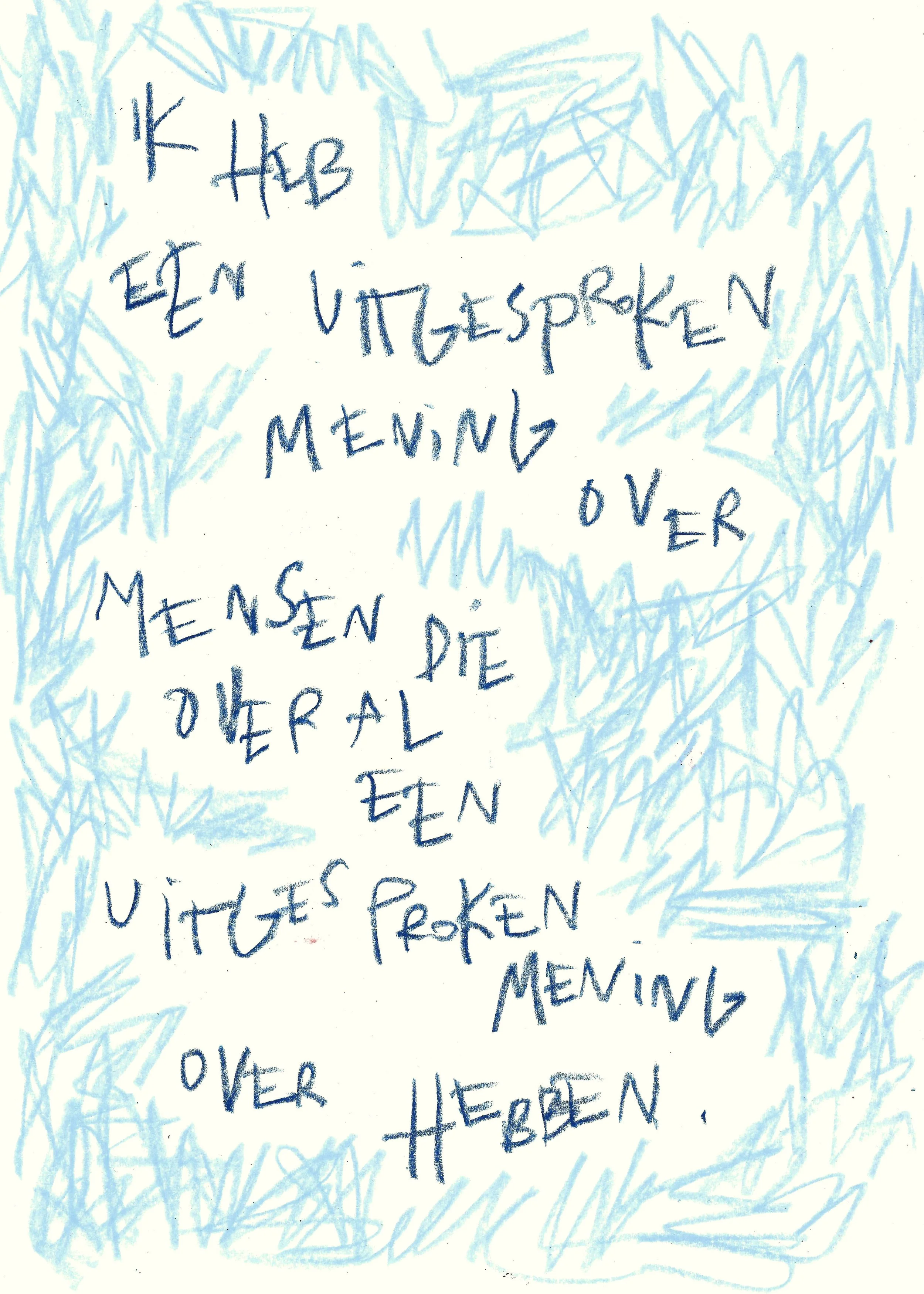 een uitgesproken mening
 
oliepastel op papier
 
21 x 29,7 cm
 
€ 200,-