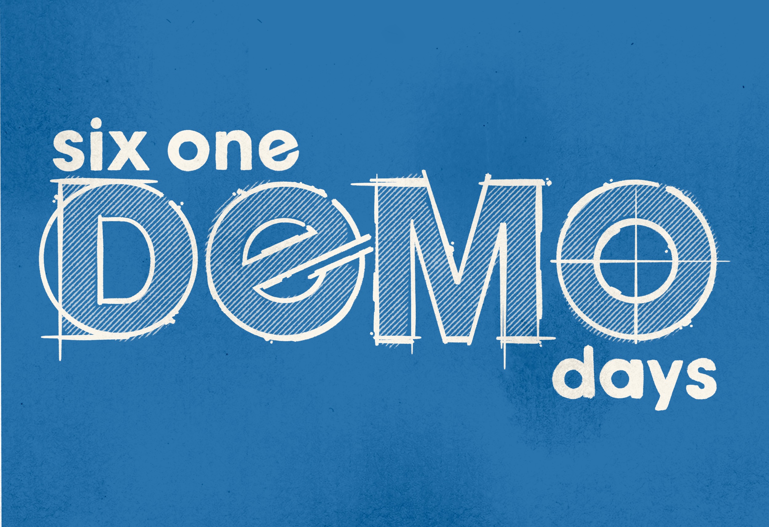 Six One Demo Days