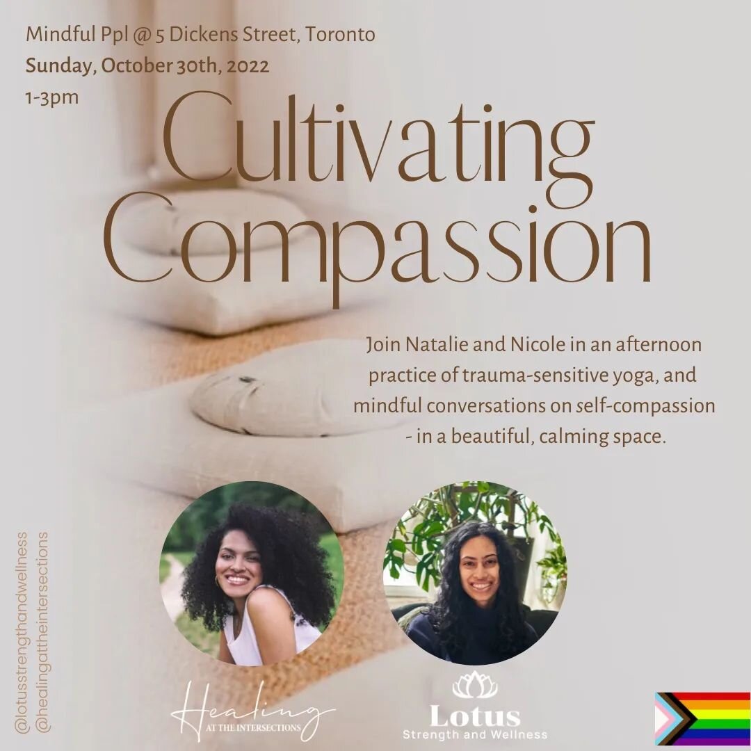 Next up in our Cultivating Series - &quot;Cultivating Compassion&quot;

Join Natalie of @healingattheintersections and Nicole of @lotusstrengthwellness on Sunday Oct 30th 2022 from 1-3pm at the beautiful @mindfulppl studio in Leslieville ✨

Sometimes