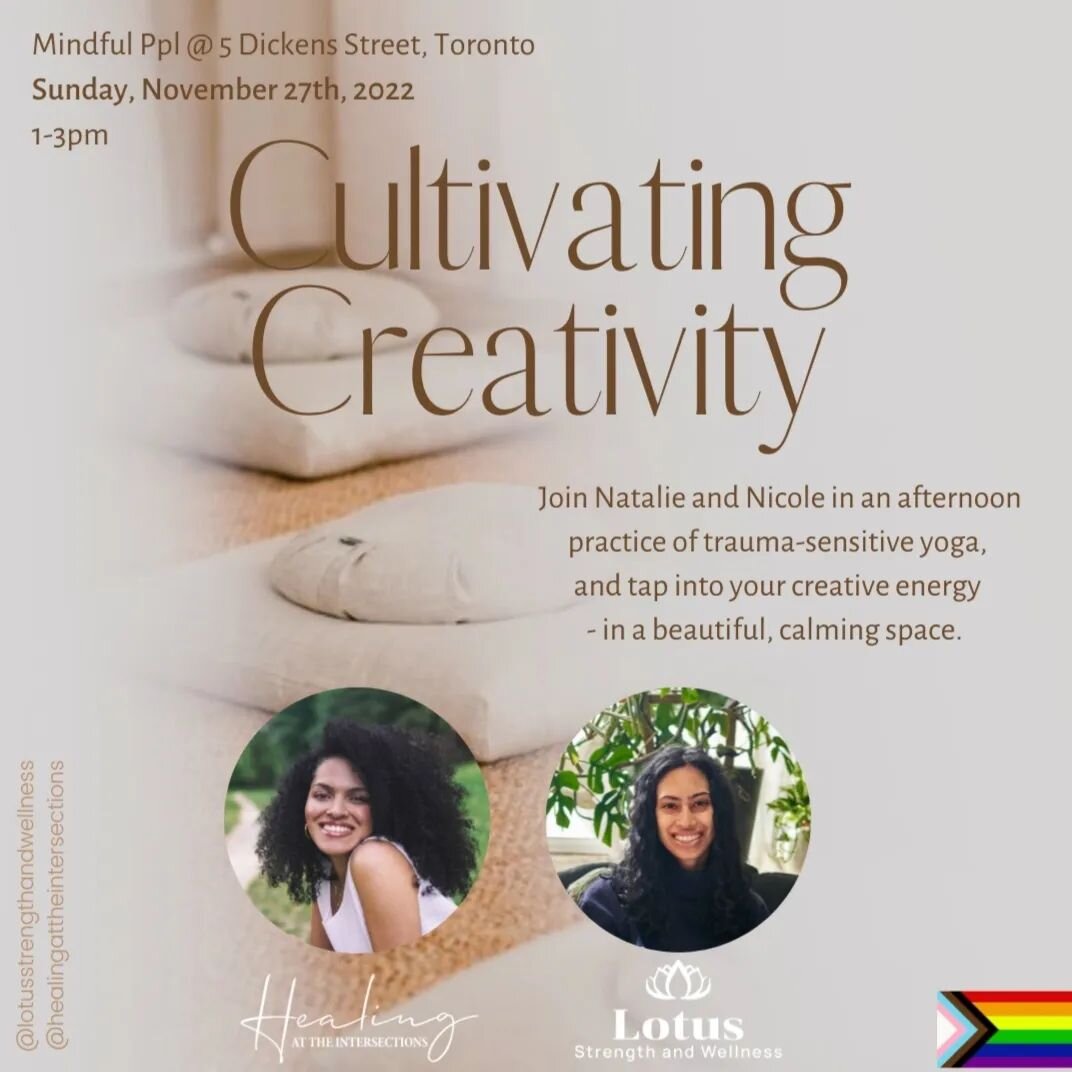 @healingattheintersections and I are excited to share our November Cultivating Series which will be focused on Creativity✨

The event will be held at the lovely @mindfulppl space in Leslieville. We will go through some Trauma Sensitive Yoga (pranayam
