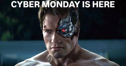 &ldquo;Cyber Monday&rdquo; started out as a way to reach folks who only had email / web access at work. Cute. Now most people have the whole internet in their pocket, but we still call it &ldquo;cyber.&rdquo; Anyway, here&rsquo;s some cyborgs. Arnold