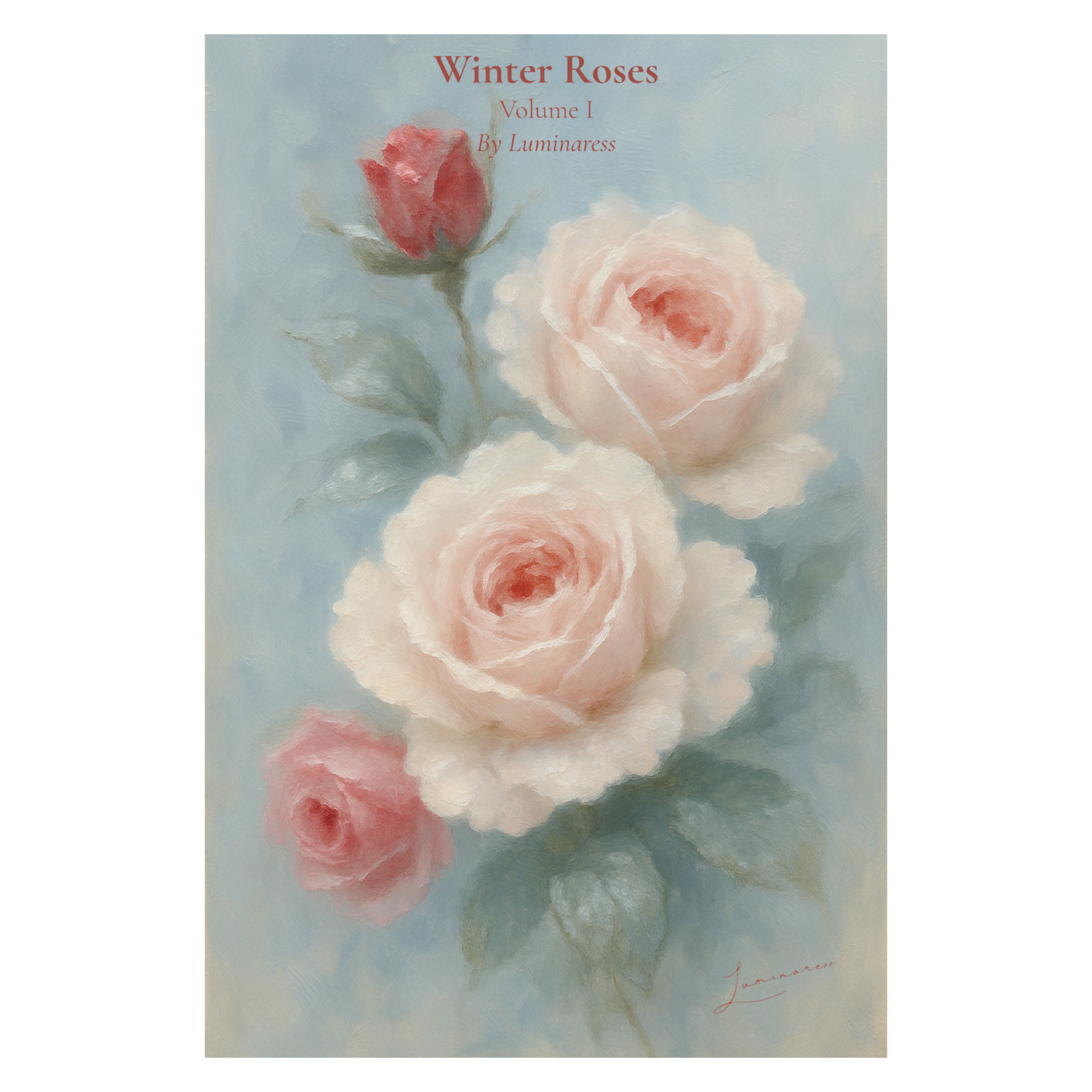 Winter Roses — Volume I