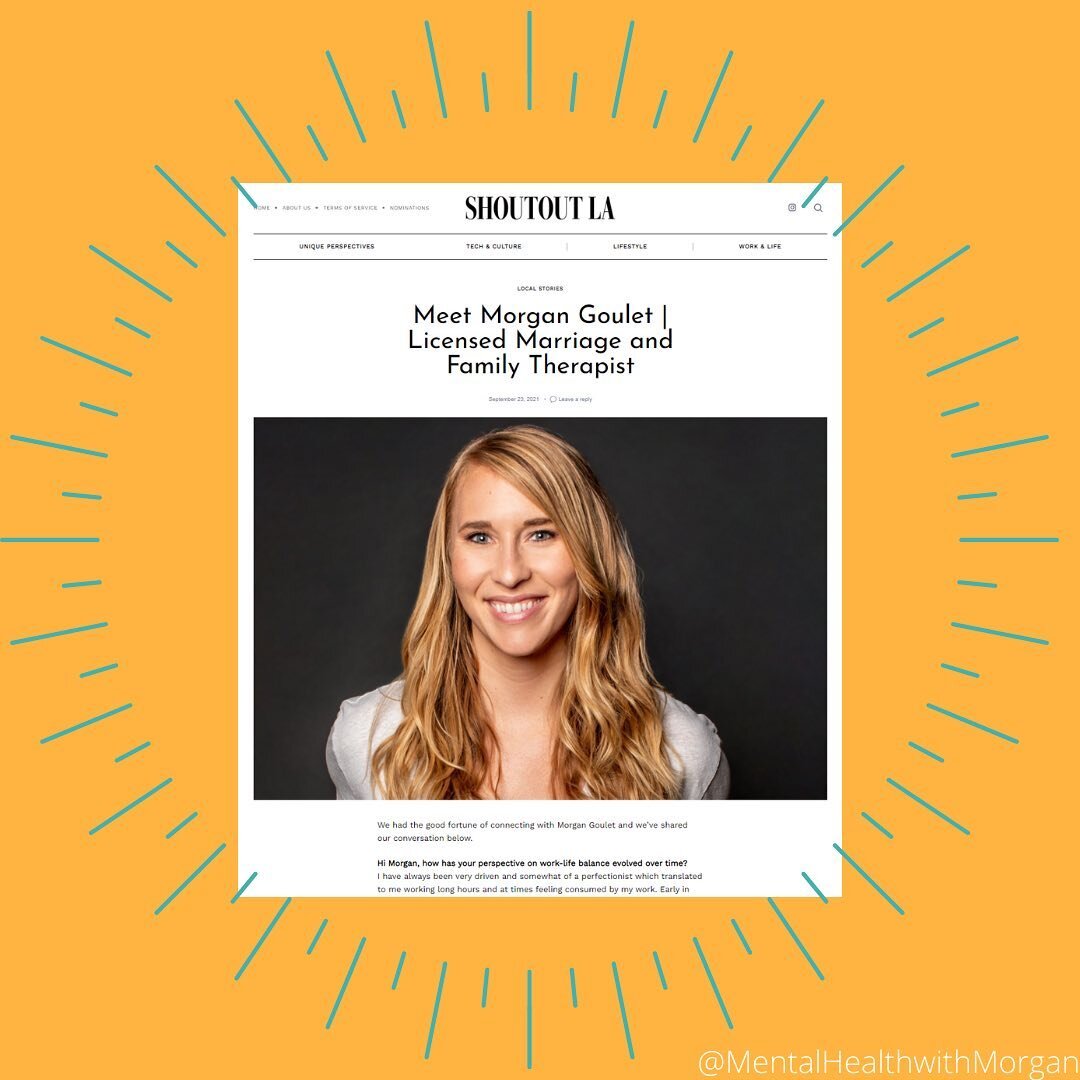 I had the pleasure of interviewing with Shoutout LA magazine to speak about work/life balance and my journey as a therapist so far. Click the link in my bio if you want to check it out!

https://shoutoutla.com/meet-morgan-goulet-licensed-marriage-and