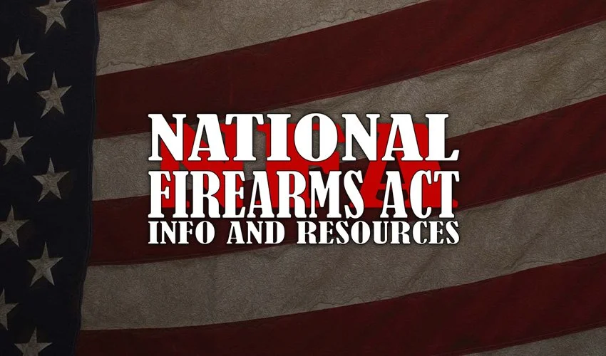 NATIONAL FIREARMS ACT INFO