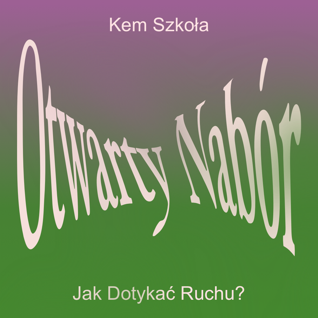 REKRUTACJA: Kem Szkoła - Jak dotykać ruchu?