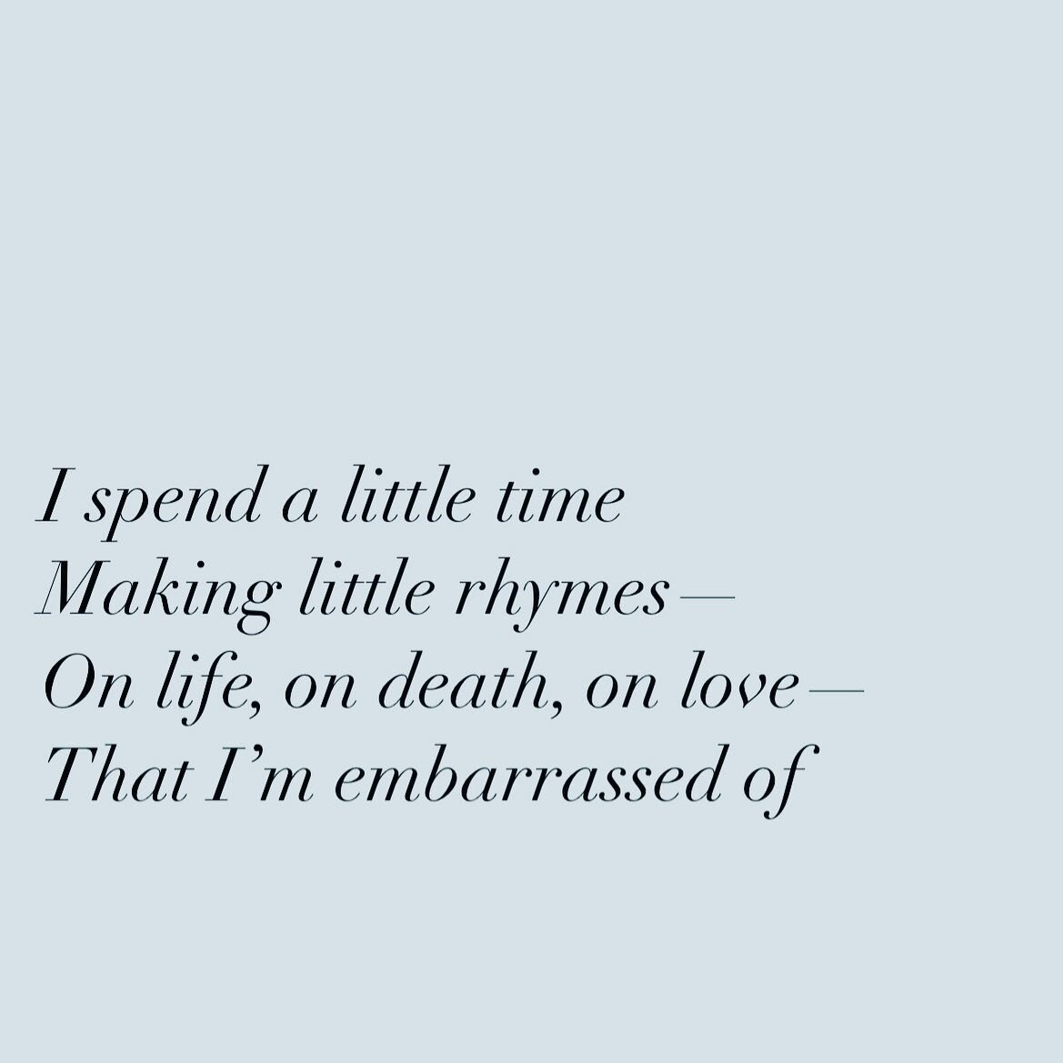 A little time

#poetry #poetsofinstagram #writer #writersofinstagram #cynical #comedy #embarrassed