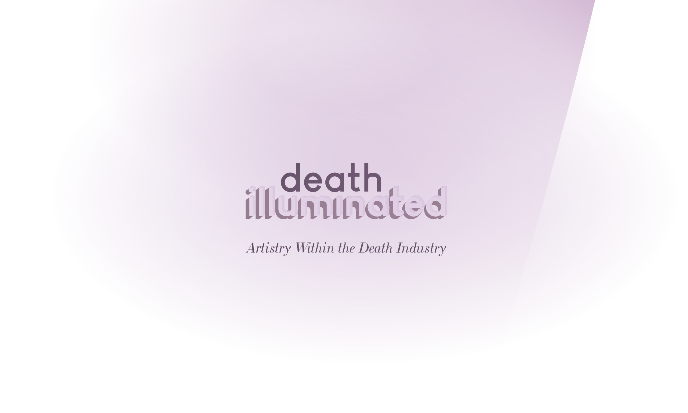 Death Illuminated: Artistry Within the Death Industry
