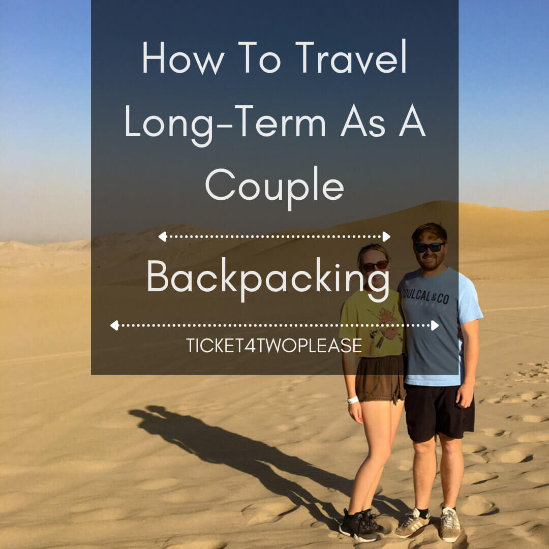 Backpacking - How To Travel Long-Term As A Couple
