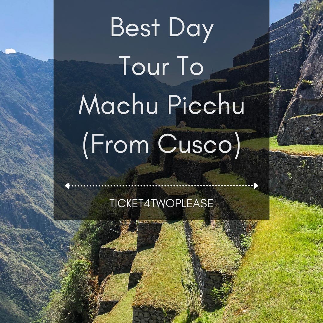 Best Day Tour To Machu Picchu (From Cusco)