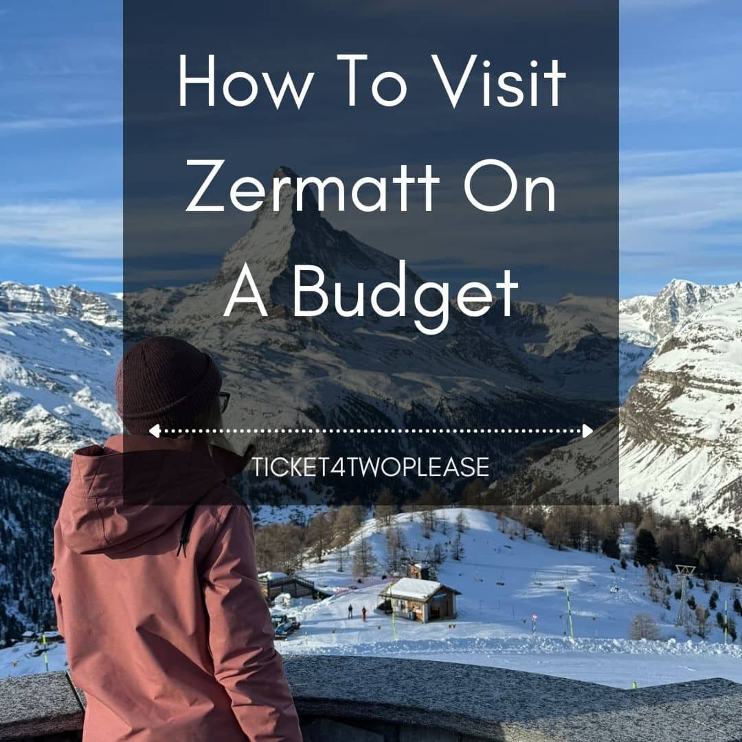 How to Visit Zermatt on a Budget