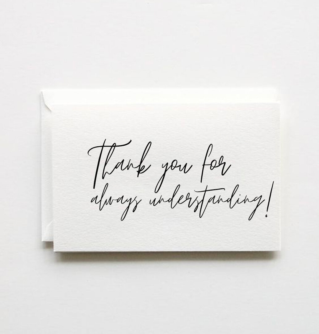 thank you for always understanding