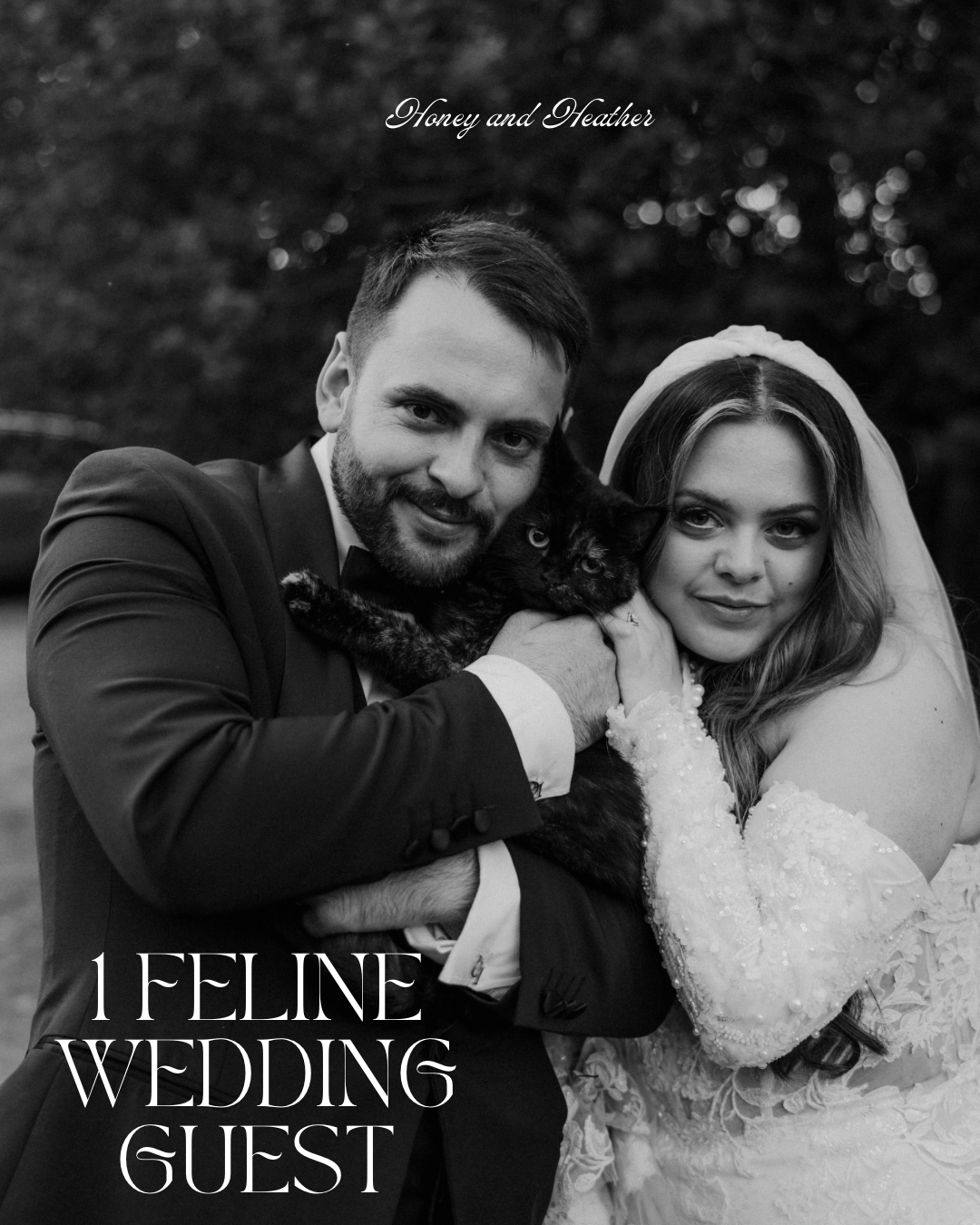 Black and white wedding portrait of a bride and groom holding their cat together and smiling at the camera, with ‘1 feline wedding guest’ text overlay.