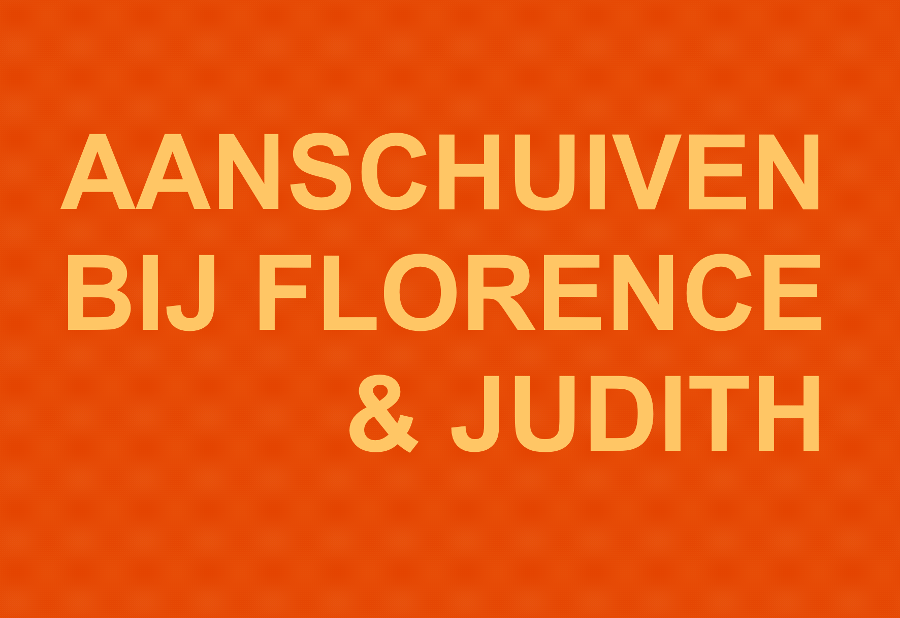 Aanschuiven bij Judith & Florence