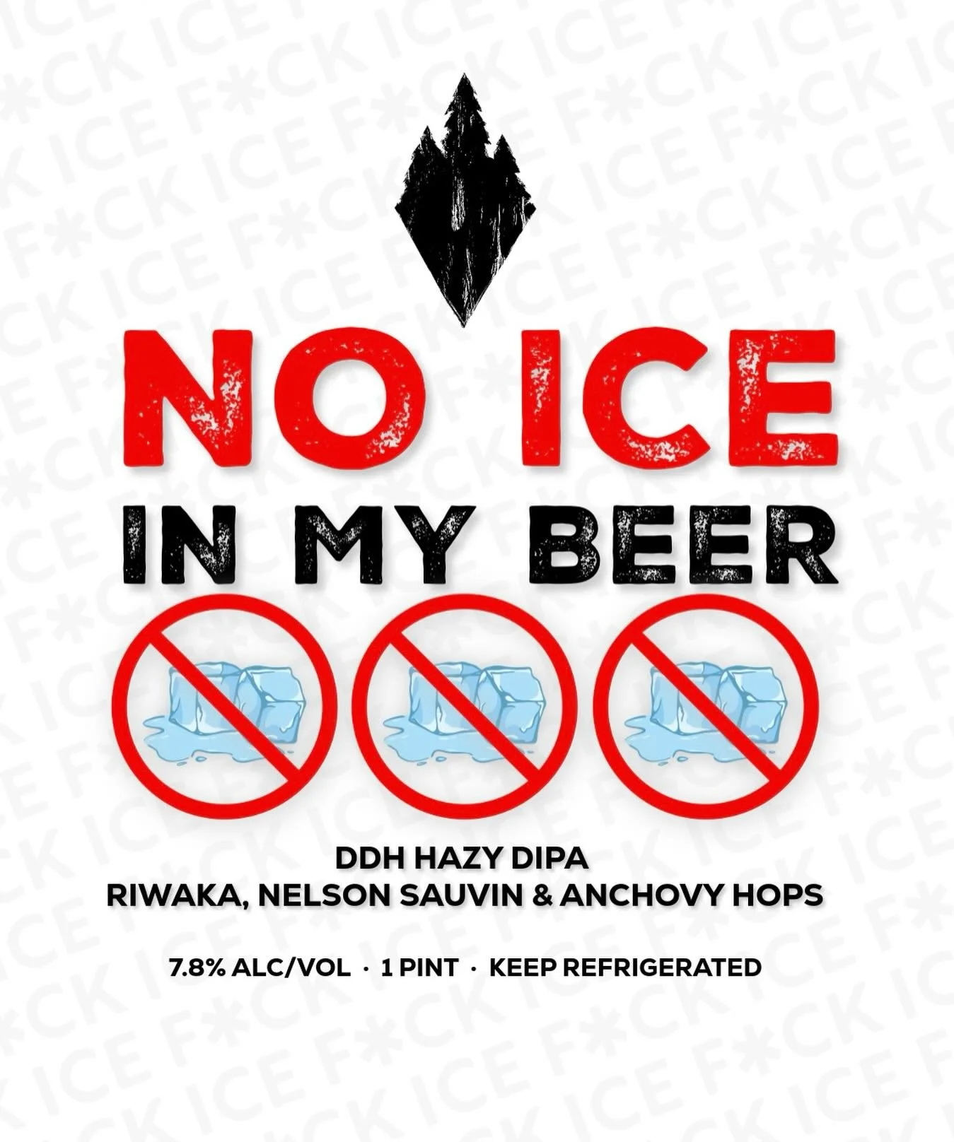&ldquo;No ICE in my Beer&rdquo; is not about politics, this side or that side, or your feelings.

It&rsquo;s a beer with a very simple humanistic message, ICE and fascism are not welcome here.

People are dying, being torn from their homes, getting a