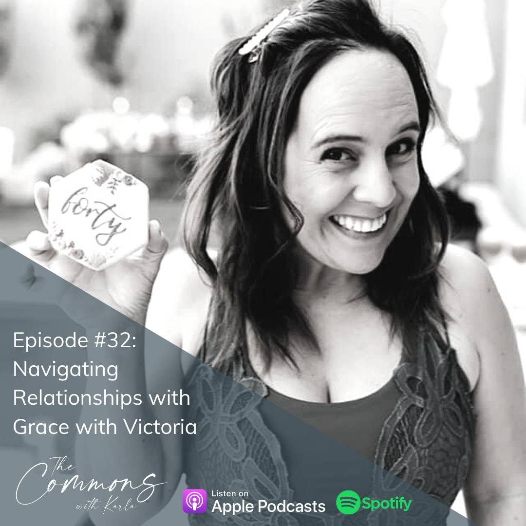 #32: Navigating Relationships with Grace with Victoria